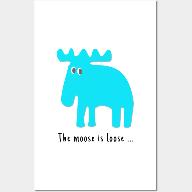 The Moose is Loose ... Wall Art by Aurealis